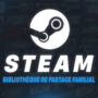 Partage familial Steam : Comment partager une bibliothèque de jeux Steam