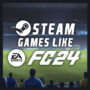 Jeux Comme EA Sports FC 24 sur Steam