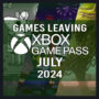Liste complète des jeux quittant Xbox Game Pass en juillet 2024