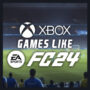 Jeux Comme EA Sports FC 24 sur Xbox