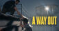 A Way Out PS4 – Économise 80% ou Trouve-le Encore Moins Cher avec Goclecd