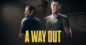 Le hit coop PS4 ‘A Way Out’ – Prix le plus bas révélé