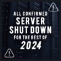 Tous les serveurs confirmés sont fermés pour le reste de l’année 2024