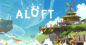 Early Access d’Aloft : quels sites proposent les meilleures réductions ?