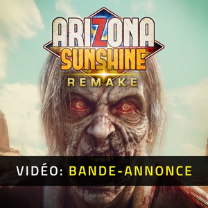 Arizona Sunshine Remake VR - Bande-annonce Vidéo