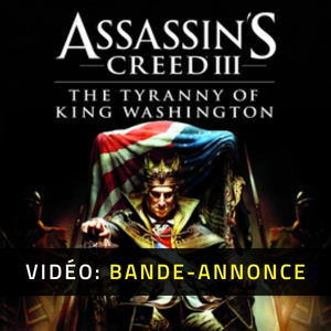 Assassin’s Creed 3 The Tyranny of King Washington The Redemption