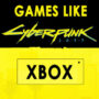 Jeux Xbox Comme Cyberpunk 2077