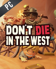 Don’t Die In The West