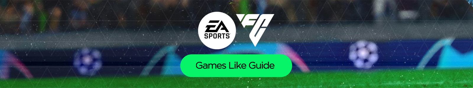 EA SPORTS FC 25 guide des jeux similaires