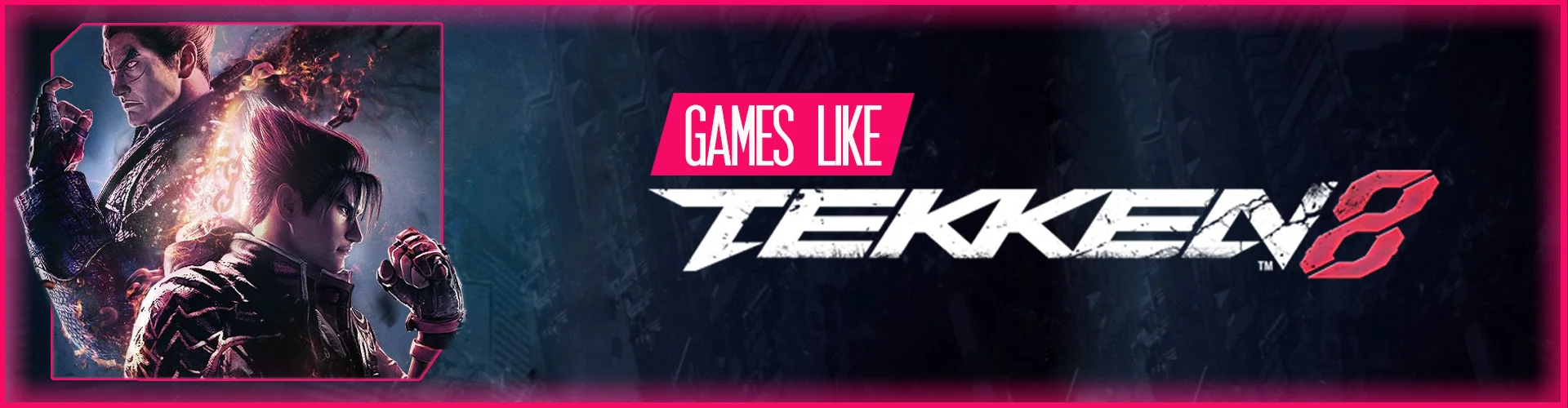 Les Jeux Comme Tekken 8