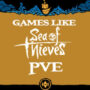 Le Top des Jeux PVE Multijoueurs comme Sea of Thieves