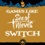 Jeux Switch Comme Sea Of Thieves