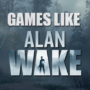Jeux Comme Alan Wake