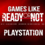 Le Top des jeux comme Ready Or Not sur PS4/PS5