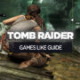 Les 10 Meilleurs Jeux Comme Tomb Raider