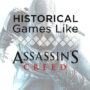 Jeux Historiques Comme Assassin’s Creed