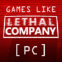 Top 15 des Jeux PC Comme Lethal Company