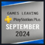 Jeux quittant PlayStation Plus en septembre 2024 – Dernière chance de jouer !