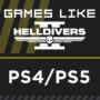 Le Top des Jeux Comme Helldivers 2 Sur PS4/PS5