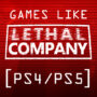 Le Top des Jeux Comme Lethal Company Sur PS4/PS5
