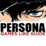 Le Top des Jeux Comme Persona | Les meilleurs JRPG