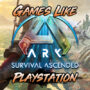Le Top des Jeux Comme ARK Survival Ascended Sur PS4/PS5