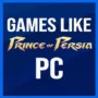 Les Meilleurs Jeux Similaires à Prince of Persia sur PC