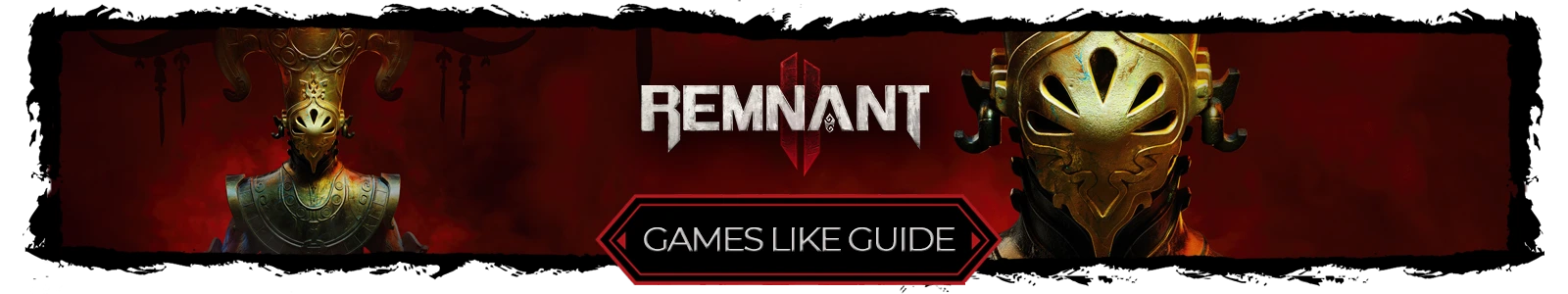 Remnant From the Ashes games like guide