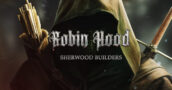 Robin Hood: Sherwood Builders – Une Offre Volée à -50%