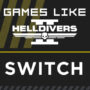 Le Top des Jeux Comme Helldivers 2 Sur Switch