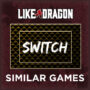 Le Top 5 des Jeux Comme Like a Dragon Sur Switch