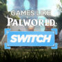 Le Top des Jeux Comme Palworld sur Switch
