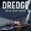 Dredge Digital Deluxe en Promotion ! Comparez les Prix et Obtenez Votre Exemplaire Dès Aujourd’hui