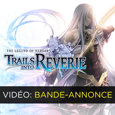 The Legend of Heroes Trails into Reverie Bande-annonce vidéo