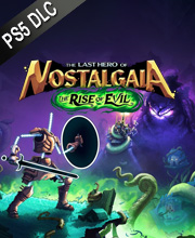 The Last Hero of Nostalgaia The Rise of Evil