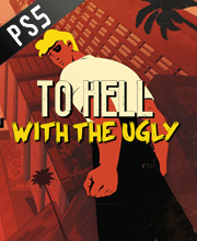 To Hell With The Ugly