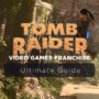 Franchise Tomb Raider : La Série des Jeux avec Lara Croft
