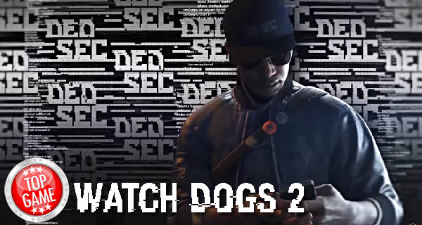 20 minutes de vidéo pour Watch Dogs 2