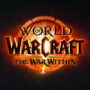 World of Warcraft The War Within – Une nouvelle ère pour le 20ème anniversaire