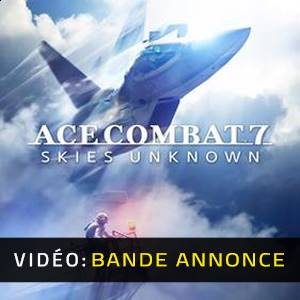 Ace Combat 7 Skies Unknown - Bande-annonce