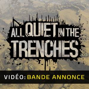 All Quiet in the Trenches - Bande-annonce