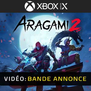 Aragami 2 Xbox Series X Bande-annonce Vidéo