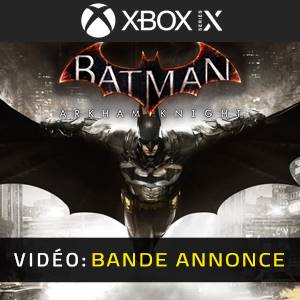 Batman Arkham Knight - Bande-annonce Vidéo