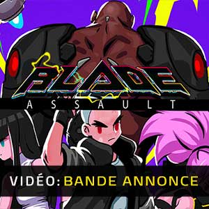 Blade Assault - Bande-annonce Vidéo