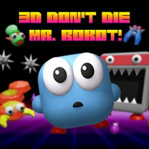 3D Don’t Die Mr Robot