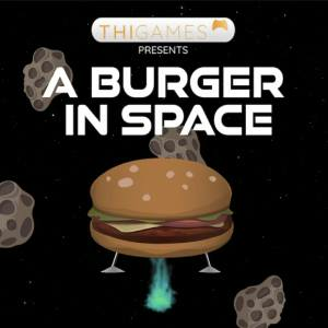 A Burger in Space