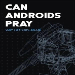 CAN ANDROIDS PRAY BLUE