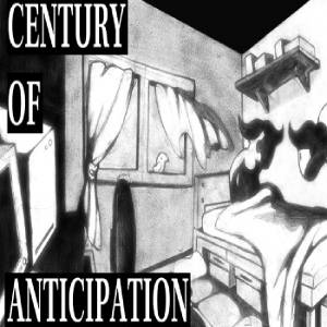 Century of Anticipation
