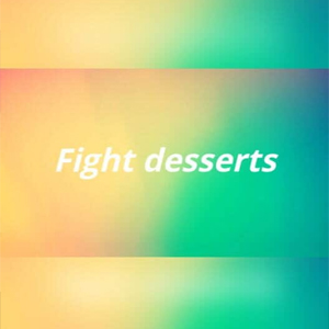 Fight desserts