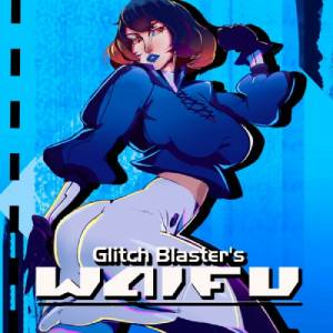 Glitch Blaster’s Waifu